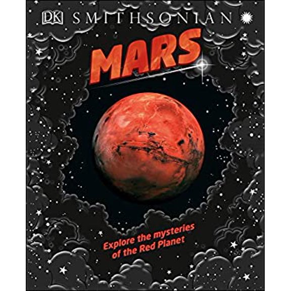 Pre-Owned Mars: Explore the Mysteries of the Red Planet (Hardcover) 1465489908 9781465489906