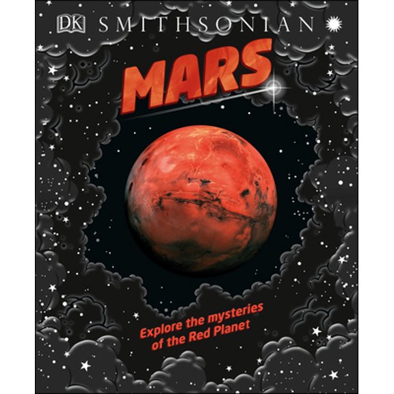 Pre-Owned Mars: Explore the Mysteries of the Red Planet (Hardcover) 1465489908 9781465489906