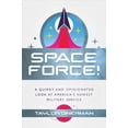 thumbnail image 1 of Space Force! : A Quirky and Opinionated Look at America's Newest Military Service (Hardcover), 1 of 1