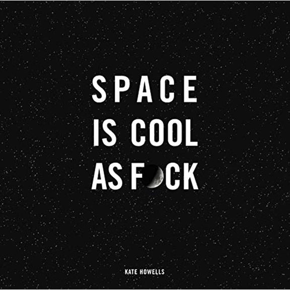 Pre-Owned Space Is Cool as F*ck (Hardcover)