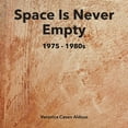thumbnail image 1 of Space Is Never Empty SPACE IS NEVER EMPTY 1975 - 1980s, Book 1, (Paperback), 1 of 1