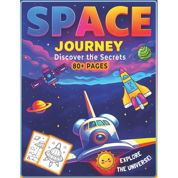 Space Journey of the Universe: Discover the Best-Kept Secrets: Explore Black Holes, Galaxies, Planets, Stars, and the Un, (Paperback)