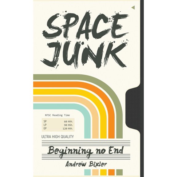 Space Junk Space Junk: Beginning no End, Book 0, (Paperback)