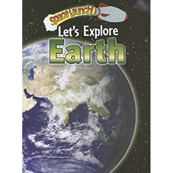 Pre-Owned Let's Explore Earth (Space Launch!) (Paperback) 0836881249 9780836881240