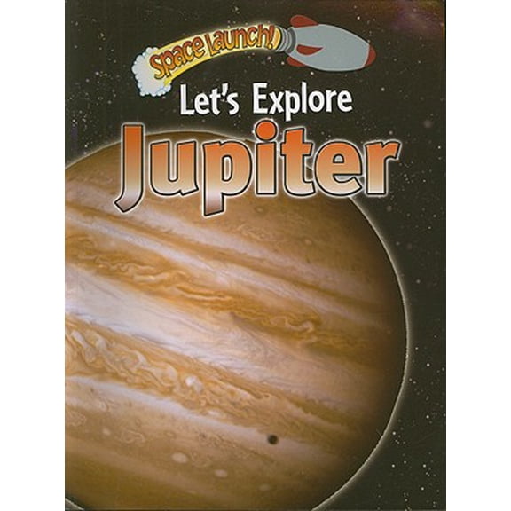Pre-Owned Space Launch!: Let's Explore Jupiter (Paperback)