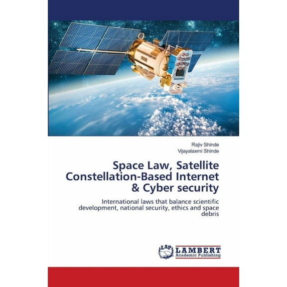 Space Law, Satellite Constellation-Based Internet & Cyber security, (Paperback)
