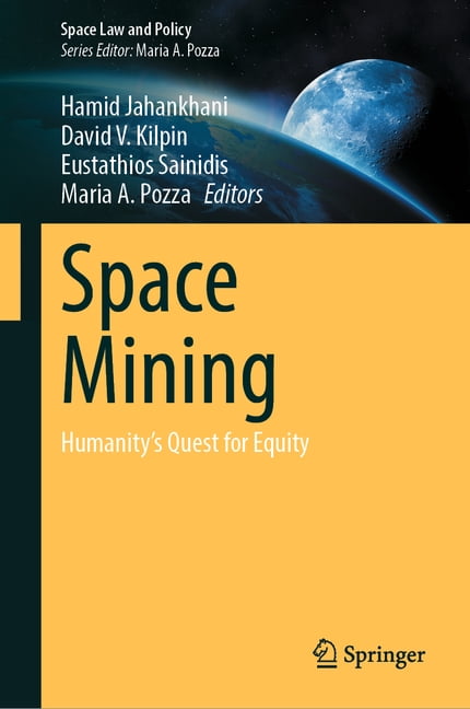 Space Law and Policy Space Mining: Humanity's Quest for Equity, (Hardcover)