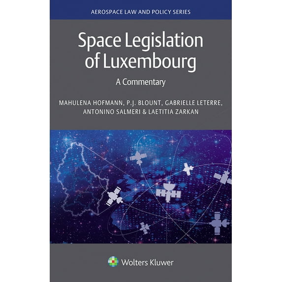 Space Legislation of Luxembourg: A Commentary, (Hardcover)