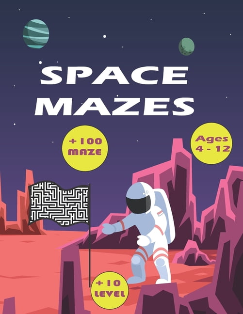 Space Mazes: +100 MAZES to Solve - Fun and Challenging Mazes. and Clever Logic!, (Paperback)