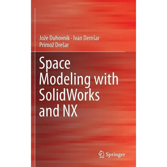 Space Modeling with Solidworks and Nx, (Hardcover)