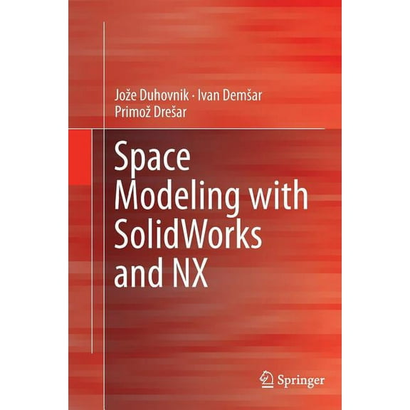 Space Modeling with Solidworks and Nx, (Paperback)
