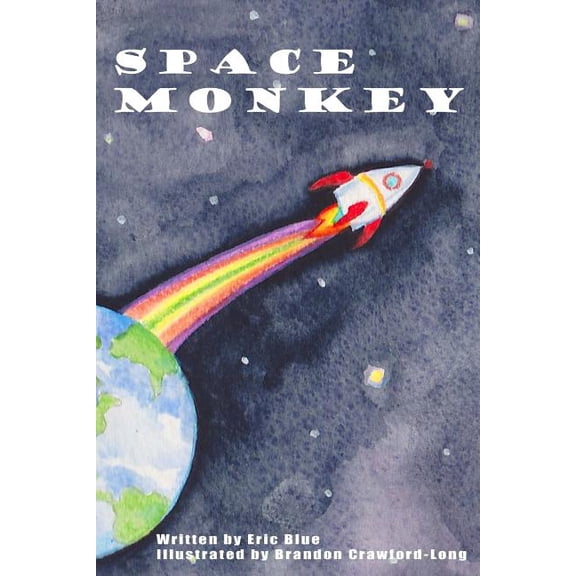 Space Monkey (Paperback) by Brandon Crawford-Long, Eric Blue