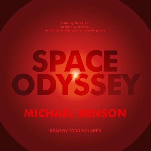 Space Odyssey: Stanley Kubrick, Arthur C. Clarke, and the Making of a Masterpiece (Audiobook)