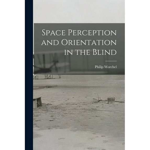 Space Perception and Orientation in the Blind, (Paperback)