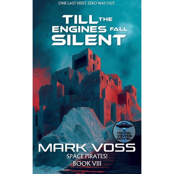 Space Pirates! Till the Engines Fall Silent: A Science-Fiction Adventure, (Paperback)