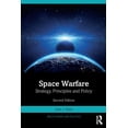 thumbnail image 1 of Space Power and Politics Space Warfare: Strategy, Principles and Policy, (Paperback), 1 of 1
