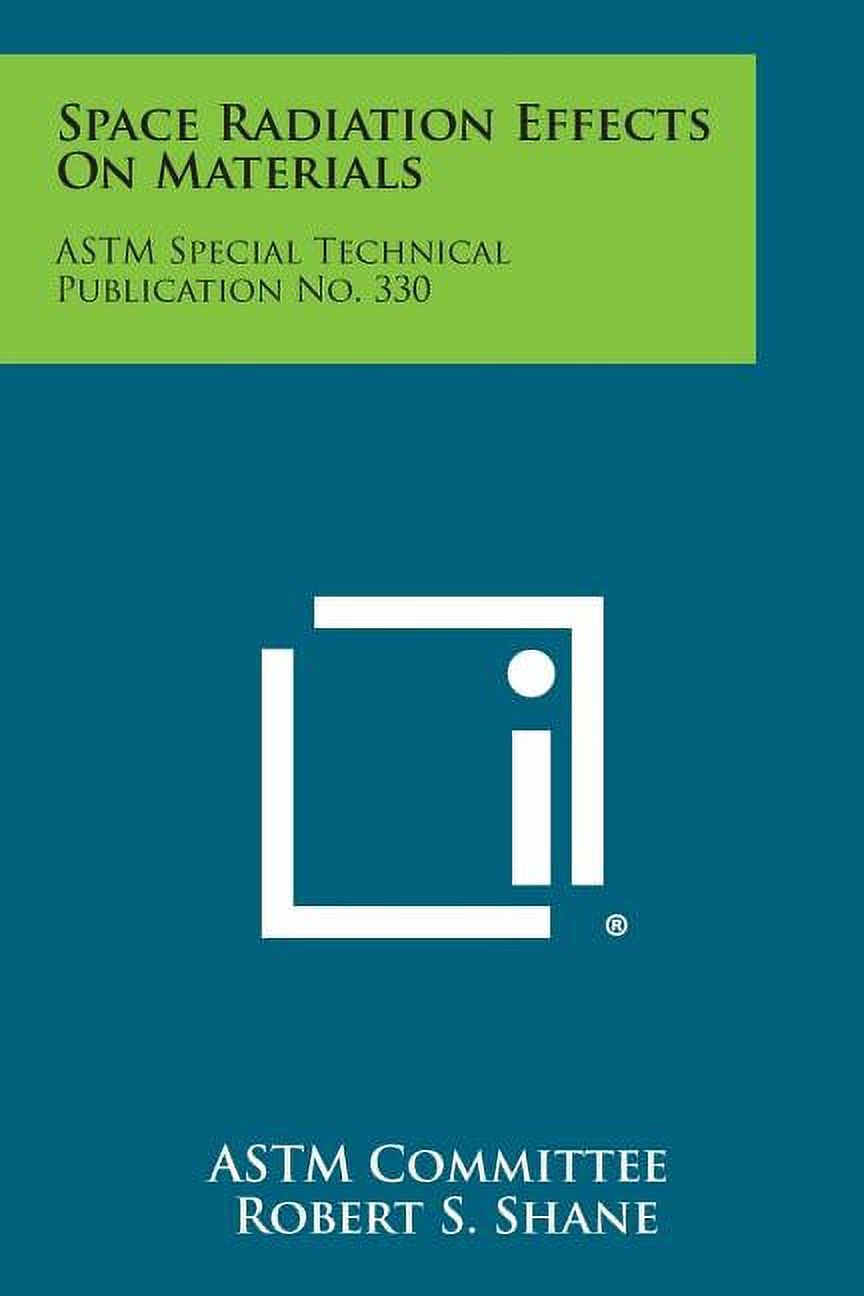 Space Radiation Effects on Materials ASTM Special Technical