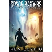 Space Raiders Space Raiders Forgotten Empire, Book 2, Paperback