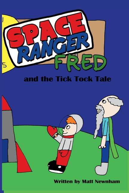 Space Ranger Fred and the Tick Tock Tale, (Paperback)