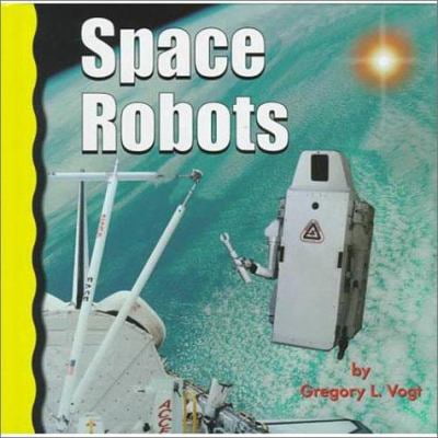 Pre-Owned Space Robots (Explore Space!) (Unknown) 0736801995 9780736801997