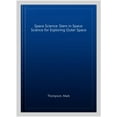 thumbnail image 1 of Space Science: STEM in Space: Science for Exploring Outer Sp, 1 of 1
