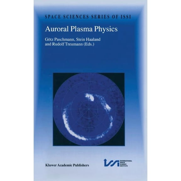 Space Sciences Issi Auroral Plasma Physics, Book 15, (Hardcover)