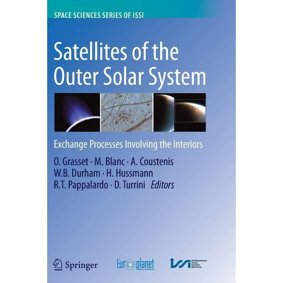 Space Sciences Issi Satellites of the Outer Solar System: Exchange Processes Involving the Interiors, Book 35, (Paperback)