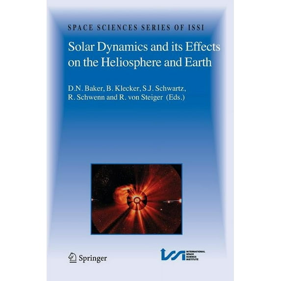 Space Sciences Issi Solar Dynamics and Its Effects on the Heliosphere and Earth, Book 22, (Paperback)