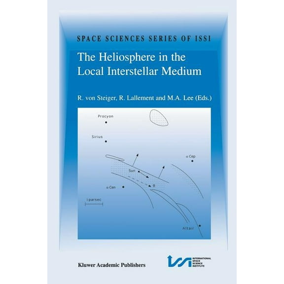 Space Sciences Issi The Heliosphere in the Local Interstellar Medium: Proceedings of the First Issi Workshop 6-10 November 1995, Bern, Switz, Book 1, (Paperback)