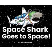 Space Shark Goes to Space!, Hardcover