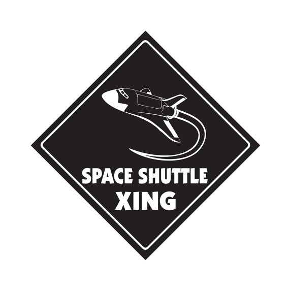 Space Shuttle Crossing Sign Zone Xing | Indoor/Outdoor | 12" Tall outer astronaut travel
