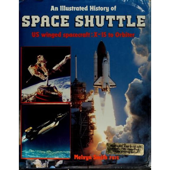 Pre-Owned Space Shuttle/an Illustrated History of Space Shuttle, Us Winged Spacecraft: X-15 to Orbiter (Hardcover) 0854294805 9780854294800