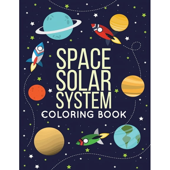 Space Solar System Coloring Book : Space Coloring Book for Kids, 30 space images and Fantastic Outer Space Coloring with Planets, Astronauts and More for Boys and Girls Ages 4-8 (Paperback)