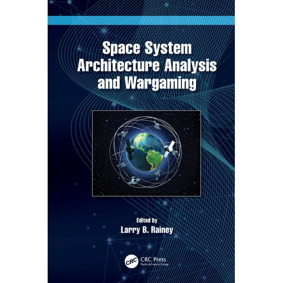 Space System Architecture Analysis and Wargaming, (Hardcover)