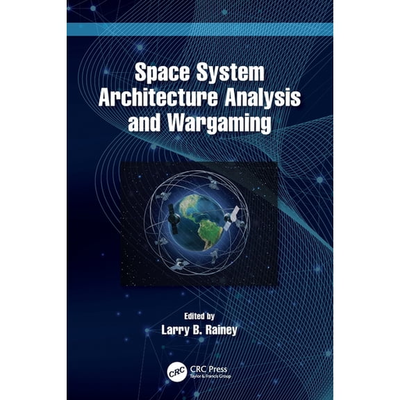 Space System Architecture Analysis and Wargaming, (Paperback)