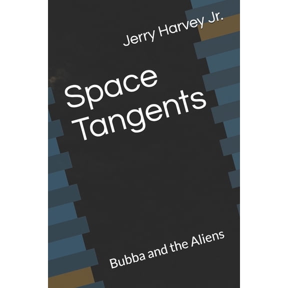 Space Tangents: Space Tangents : Bubba and the Aliens (Series #1) (Paperback)