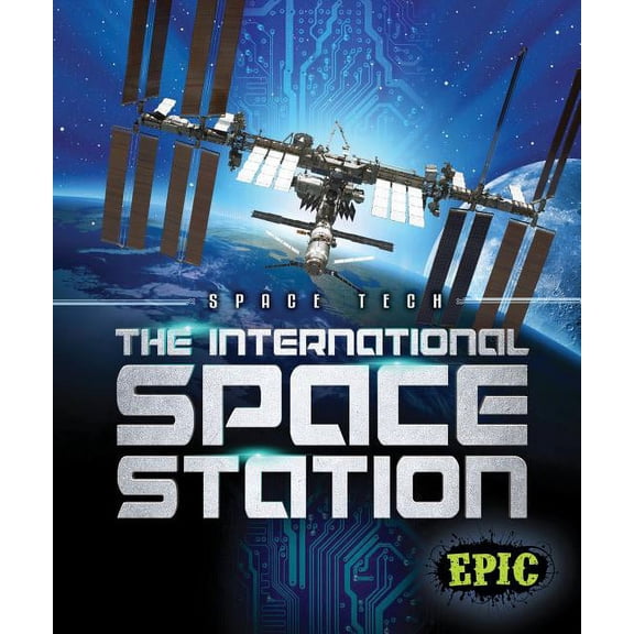 Space Tech: The International Space Station (Hardcover)