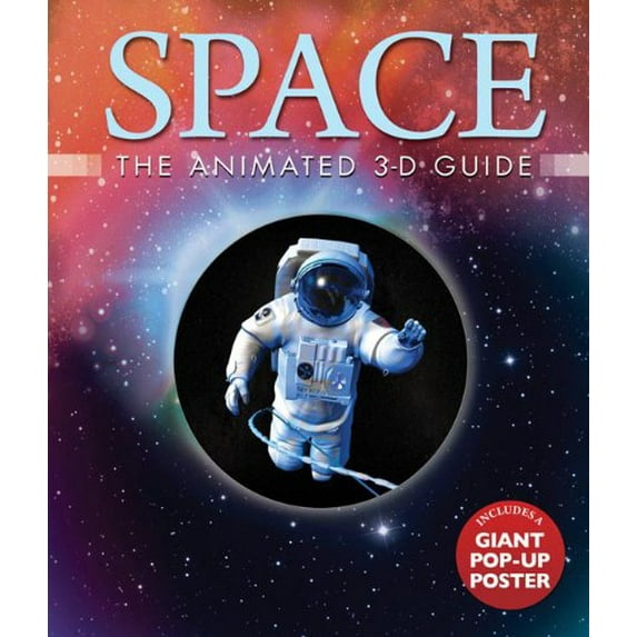 Pre-Owned Space: The Animated 3-D Guide (3-D Animated Guides) (Hardcover) 1607102498 9781607102496