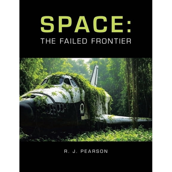 Space: The Failed Frontier, (Paperback)