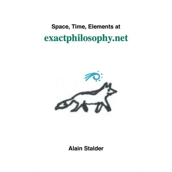 Space, Time, Elements at exactphilosophy.net, (Paperback)