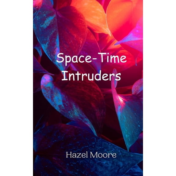 Space-Time Intruders, (Paperback)