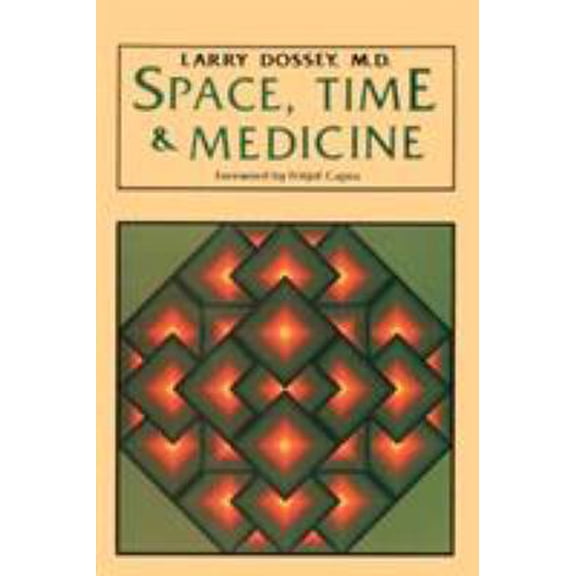 Pre-Owned Space, Time, and Medicine: Foreword by Fritjof Capra (Paperback) 0394710916 9780394710914