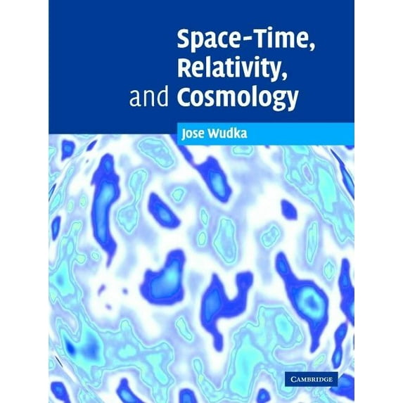 Space-Time, Relativity, and Cosmology - Wudka, Jose