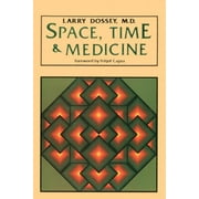 Space, Time, and Medicine : Foreword by Fritjof Capra (Paperback)