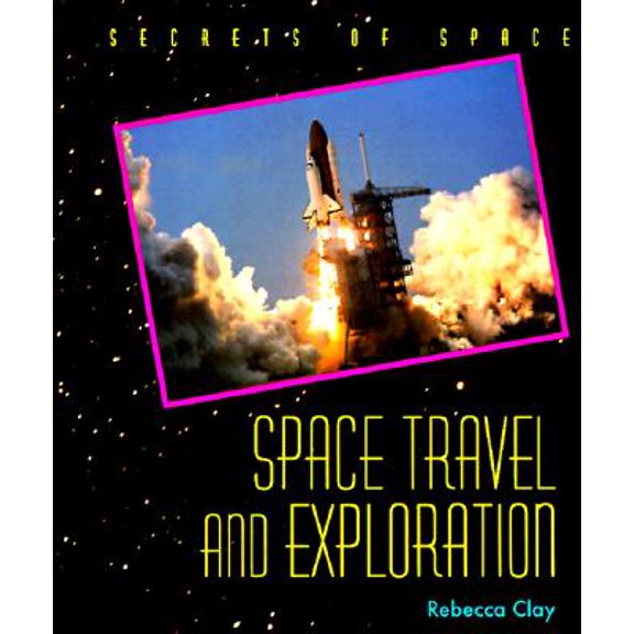 Pre-Owned Space & Travel Exploration (Secrets of Space Series), 9780805044744, 0805044744, Paperback, 1st edition