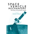 thumbnail image 1 of Space Vehicle Mechanisms: Elements of Successful Design, (Hardcover), 1 of 1