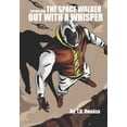 thumbnail image 1 of Space Walker: Space Walker: Out With a Whisper (Paperback), 1 of 1