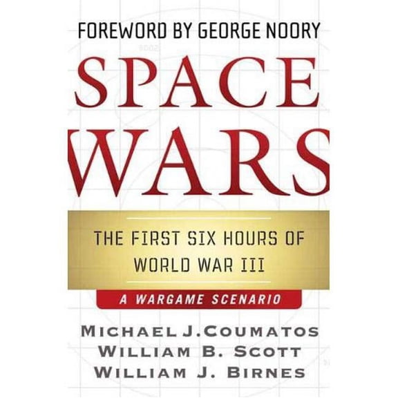 Space Wars : The First Six Hours of World War III, A War Game Scenario (Paperback)