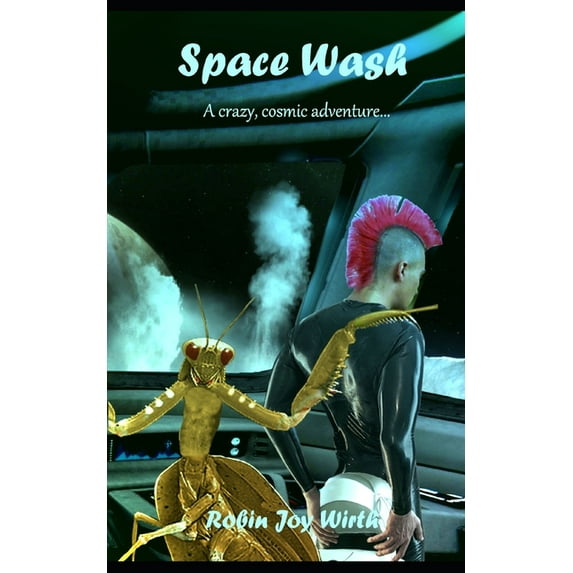 Space Wash : A crazy, cosmic adventure (Paperback)