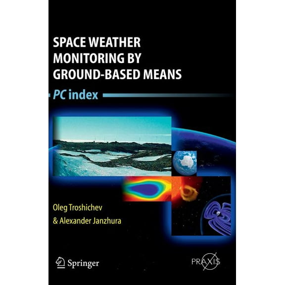 Space Weather Monitoring by Ground-Based Means: PC Index, (Hardcover)